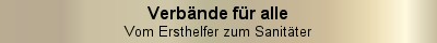 Verbnde fr alle - Vom Ersthelfer zum Sanitter